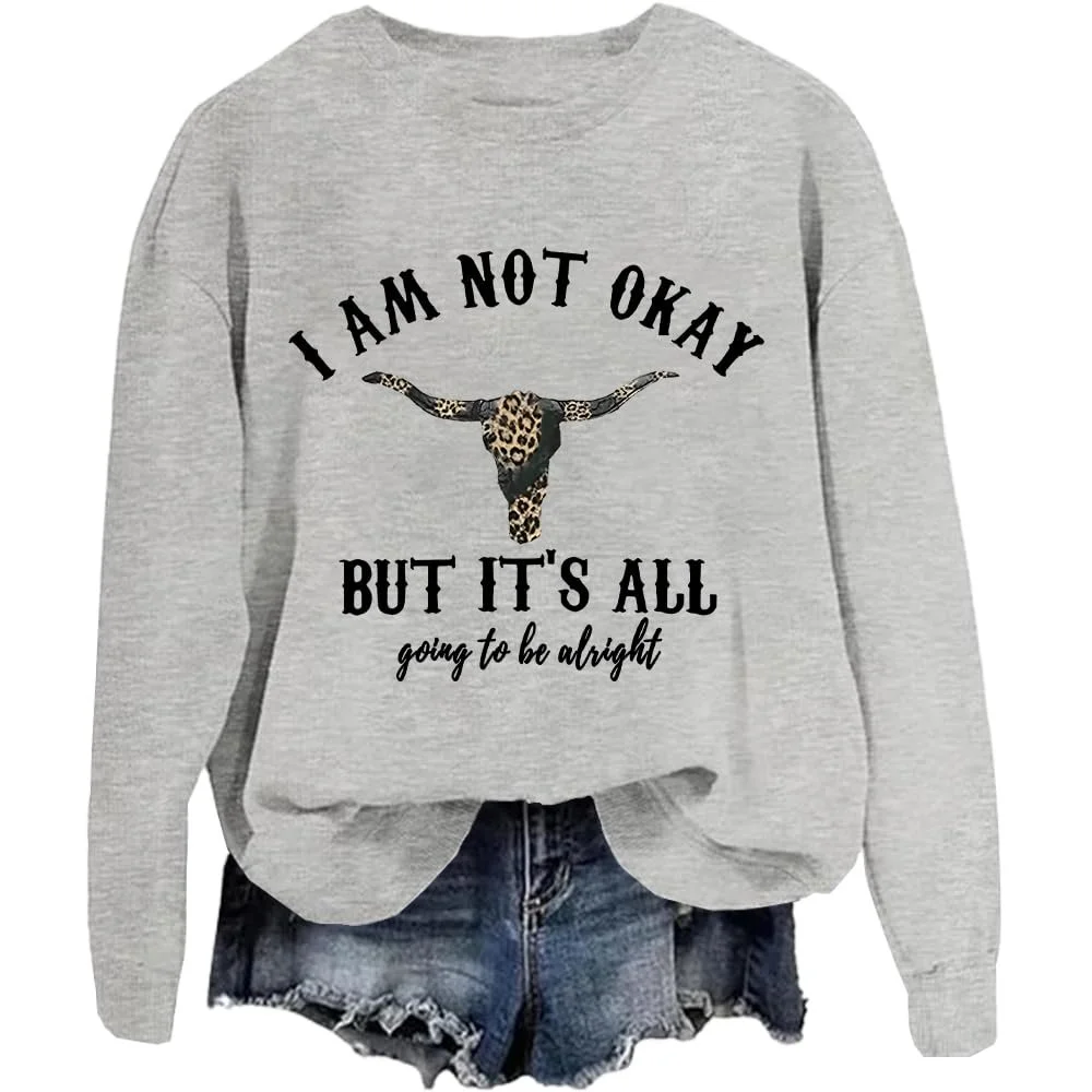 Унисекс свитшот I'm Not Okey I'm Not Okey I'm Not Okey Going To Be Alright I'm Not Okey, фото №1