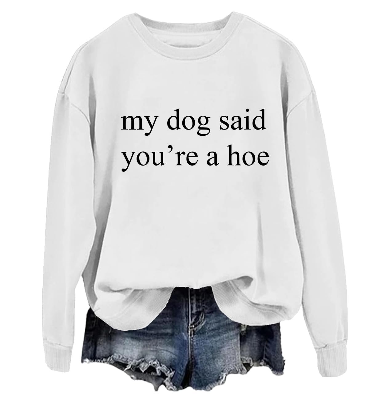 Толстовка с капюшоном My Dog Said You're A Hoe Sweatshirt Lustiges Hunde-Shirt Unisex, фото №1