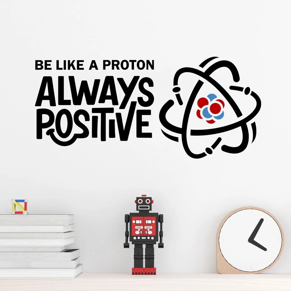 Наклейка на стену Be Like a Proton Always Positive Виниловая Черная, фото №1