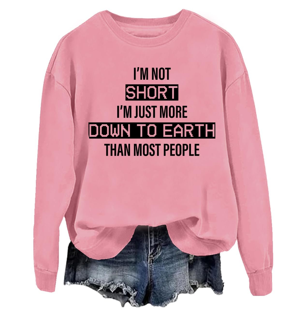 Унисекс свитшот I'm Not Short I'm Just More Down To Earth Than Most People, фото №1