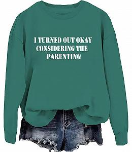 Толстовка I Turned Out Okay Considering The Parenting - Фото 1