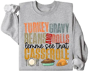 Толстовка Turkey, Gravy Boat and Rolls Let Me See That Casserole Sweatshirt Thanksgiving Sweatshirt Thanksgiving Turkey Shirt - Фото 1