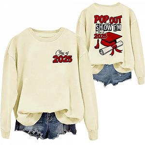 Свитшот Class Of 2025, Pop Out And Show Em Shirt, с длинными рукавами - Фото 1