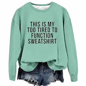 Удобная женская толстовка с круглым вырезом This Is My Too Tired To Function, женская толстовка с забавными высказываниями, графическая рубашка с длинным рукавом и круглым вырезом, большого размера - Фото 1