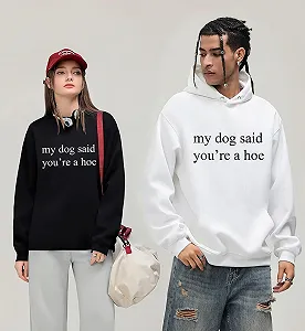 Толстовка с капюшоном My Dog Said You're A Hoe Sweatshirt Lustiges Hunde-Shirt Unisex synthetic.ua - Фото 1