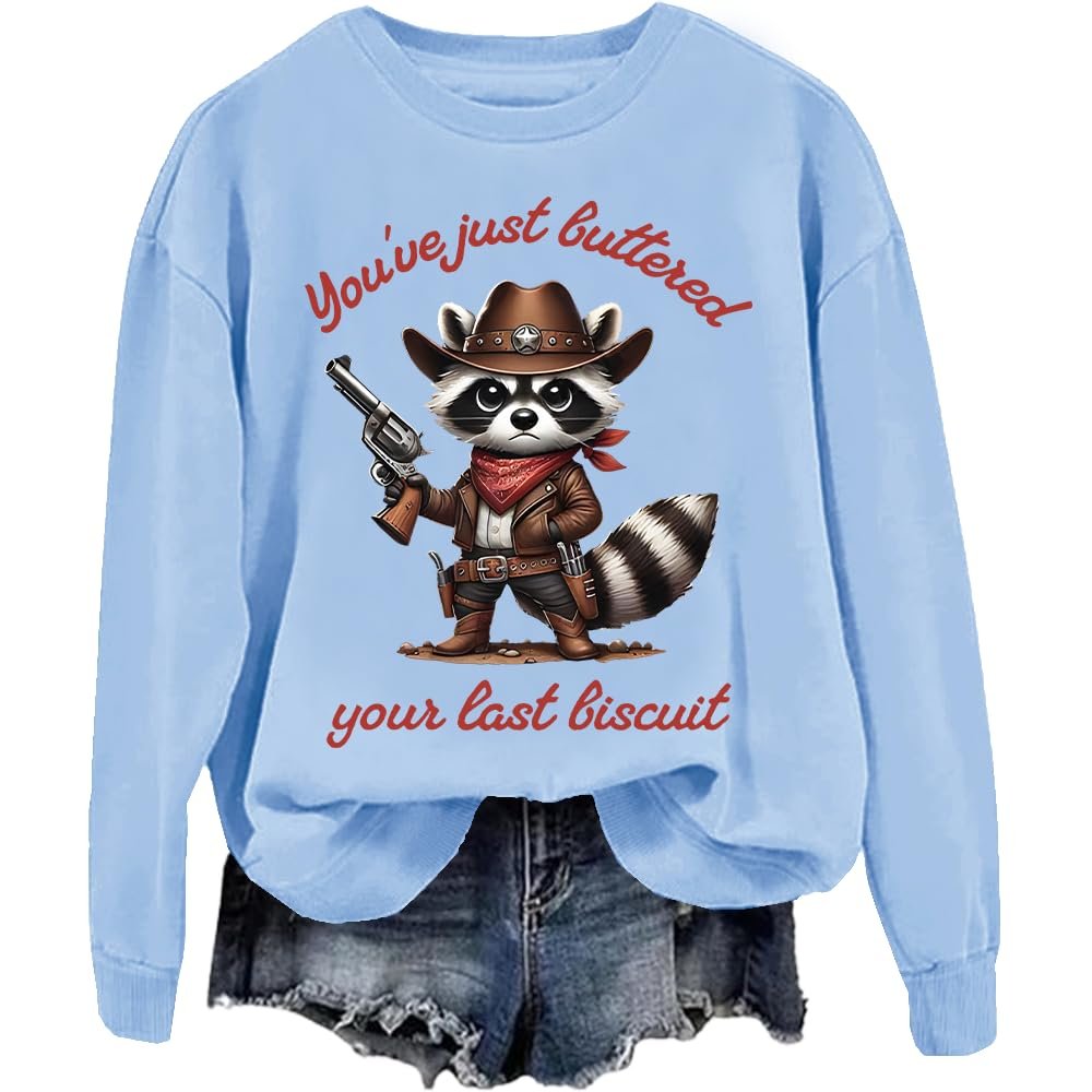 Унисекс свитшот You've Just Buttered Your Last Biscuit, фото №1