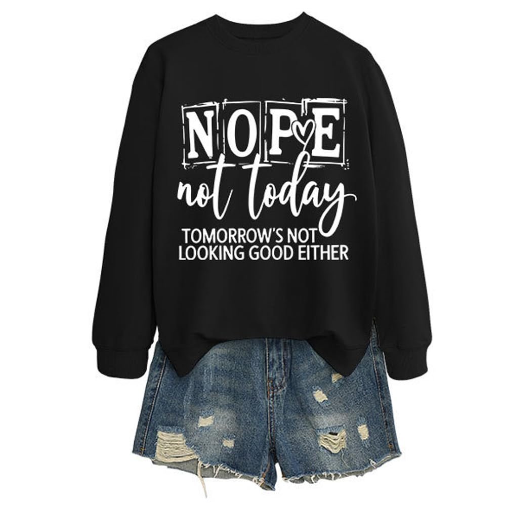 Женская Толстовка MLZHAN Nope Not Today Tomorrow's Not Looking Good Either с круглым вырезом, с принтом букв, с длинными рукавами, фото №3 Женская Толстовка MLZHAN Nope Not Today Tomorrow's Not Looking Good Either с круглым вырезом, с принтом букв, с длинными рукавами, фото №3