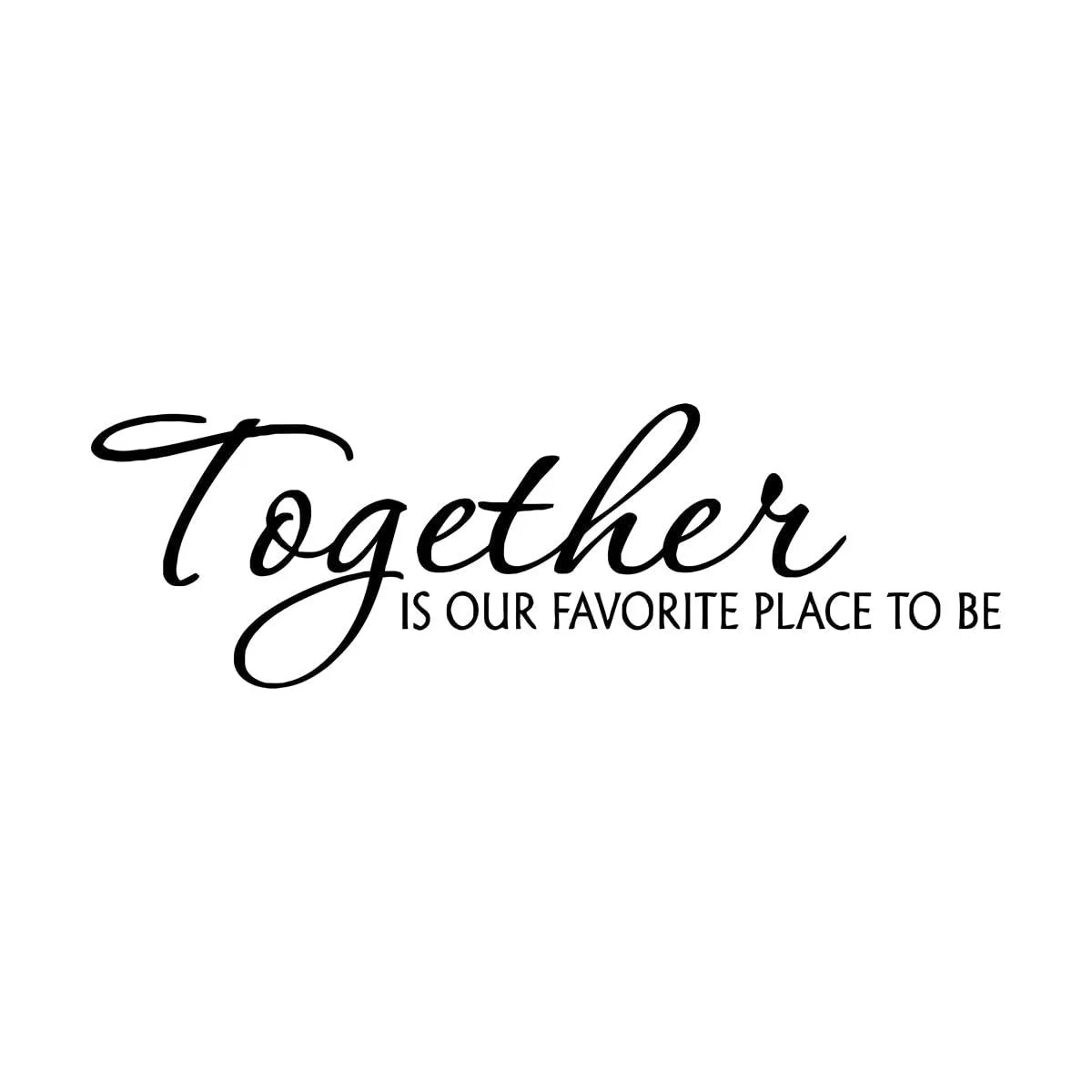 Настінна наклейка Inspirational Quote Together is Our Favorite Place to Be 36 x 112 см, фото №1 Настінна наклейка Inspirational Quote Together is Our Favorite Place to Be 36 x 112 см, фото №1